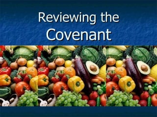 Reviewing the  Covenant 