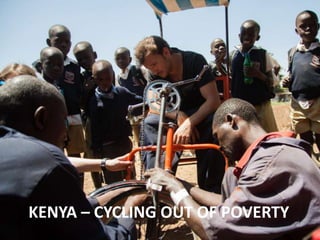 KENYA – CYCLING OUT OF POVERTY
 