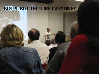 BIG PUBLIC LECTURE IN SYDNEY
 