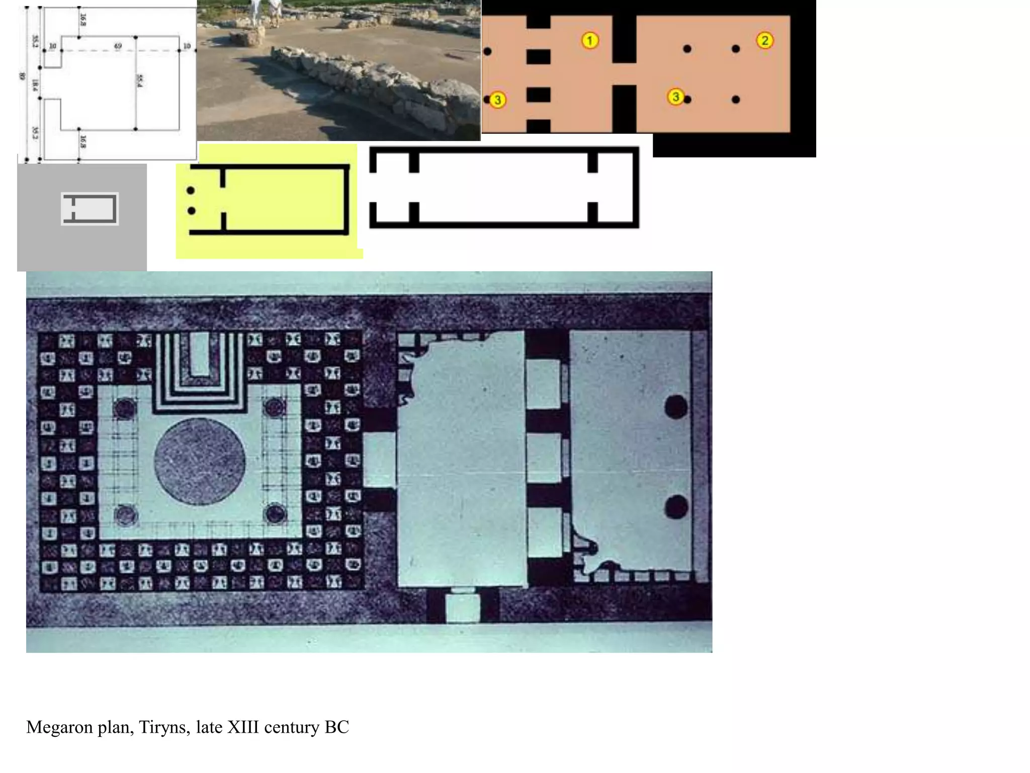 Megaron plan, Tiryns, late XIII century BC
 