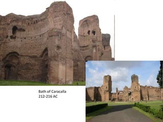 Bath of Caracalla
212-216 AC
 