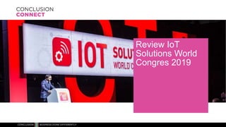 Review IoT
Solutions World
Congres 2019
 