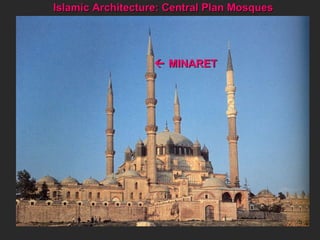    MINARET  Islamic Architecture: Central Plan Mosques  