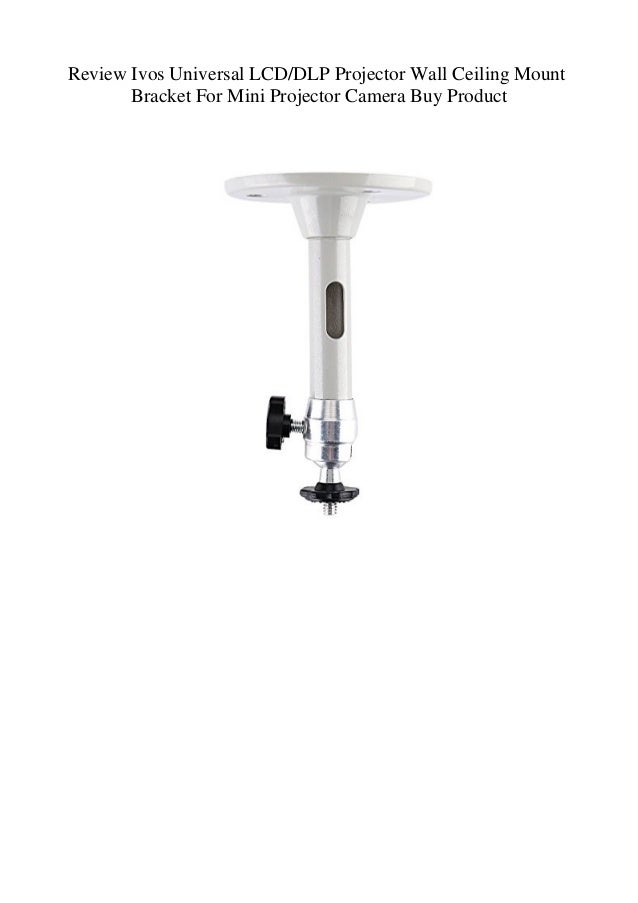 Review Ivos Universal Lcddlp Projector Wall Ceiling Mount Bracket For Review Ivos Universal Lcddlp Projector Wall Ceiling Mount Bracket For