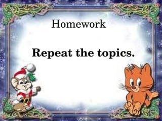 Homework

    Repeat the topics.




             
 
