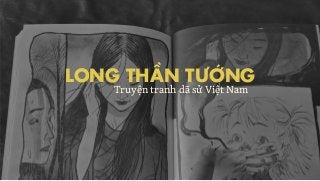 LONG THẦN TƯỚNG
Truyện tranh dã sử Việt Nam
 
