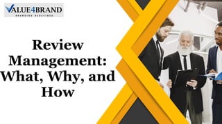Review
Management:
What, Why, and
How
 