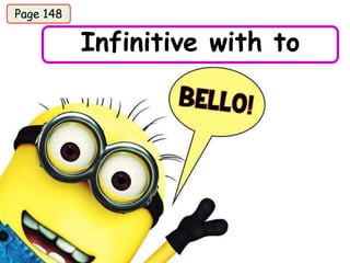 Infinitive with to
Page 148
 
