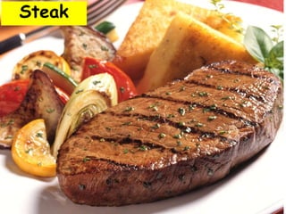 Steak
 