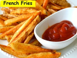 French Fries
 