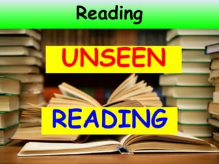 Reading
UNSEEN
READING
 