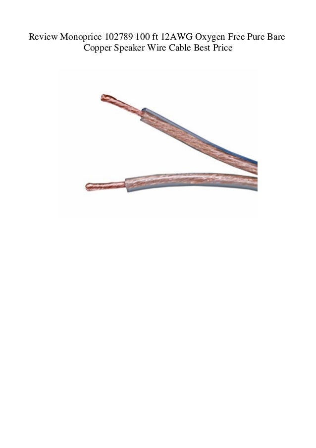 Review Monoprice 102789 100 Ft 12awg Oxygen Free Pure Bare Copper Spe