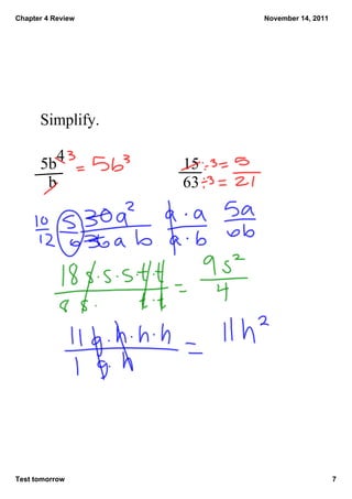 Chapter 4 Review         November 14, 2011




      Simplify.

      5b  4
                    15
        b           63




Test tomorrow                                7
 