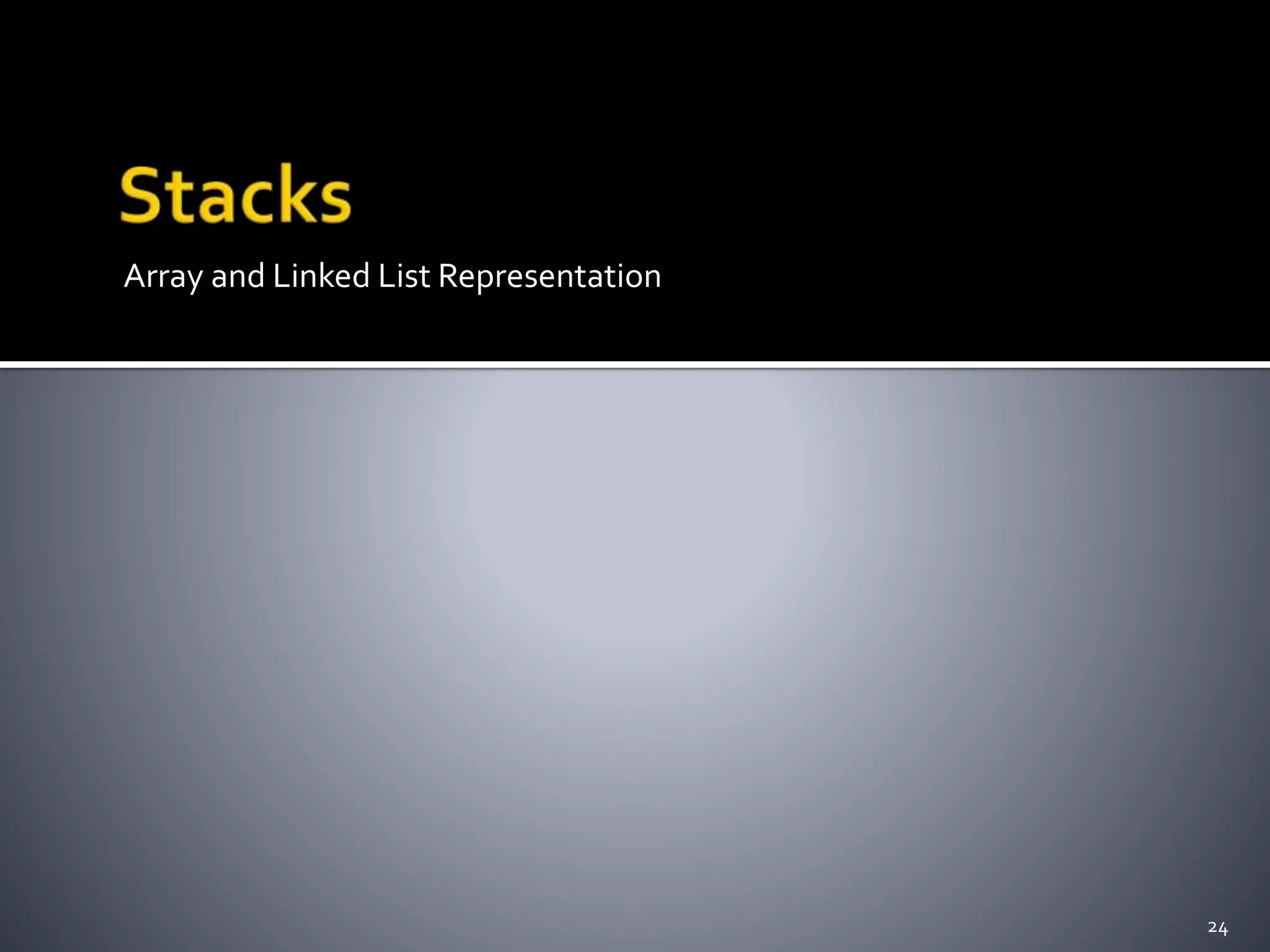 Array and Linked List Representation
24
 