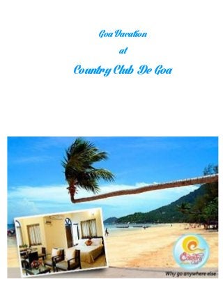 Goa Vacation
at
Country Club De Goa
 