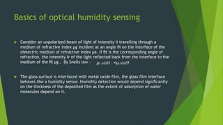 Basics of optical humidity sensing
 Consider an unpolarized beam of light of intensity Ii travelling through a
medium of ...