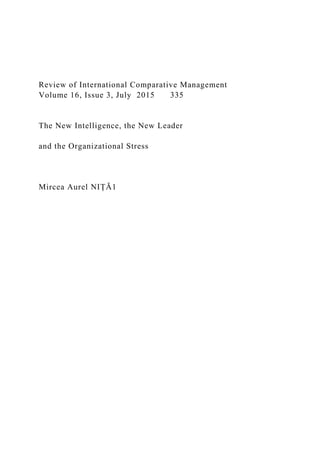 Review of International Comparative Management
Volume 16, Issue 3, July 2015 335
The New Intelligence, the New Leader
and the Organizational Stress
Mircea Aurel NIȚĂ1
 
