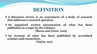 DEFINITION
❖ A literature review is an assessment of a body of research
that addresses a research question.
❖ An organized...
