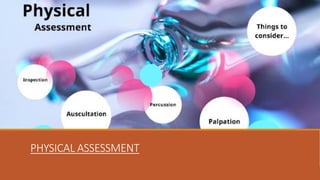 PHYSICAL ASSESSMENT
 
