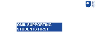OMIL SUPPORTING
STUDENTS FIRST
 