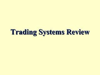 Trading Systems ReviewTrading Systems Review
 