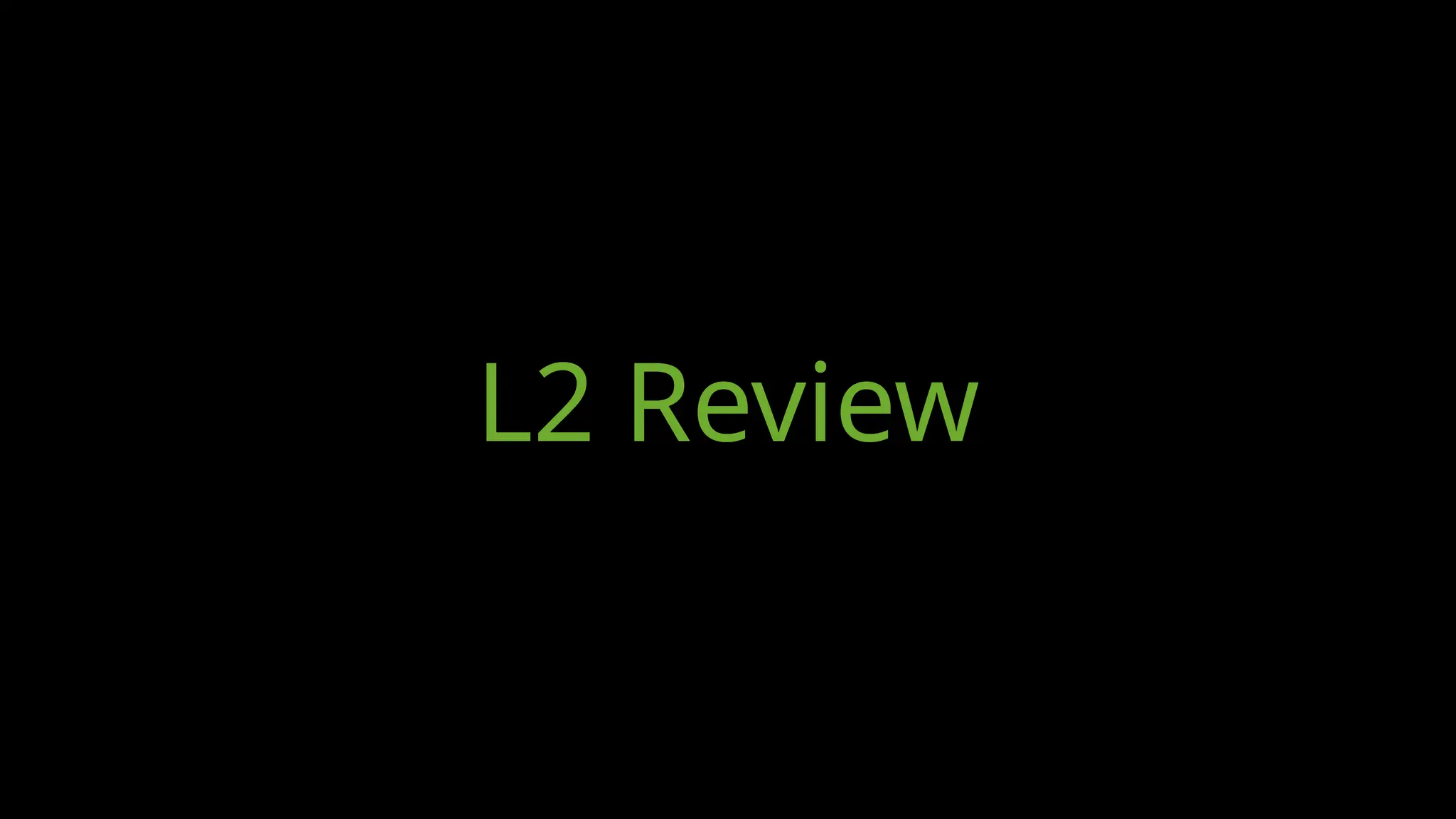 L2 Review
 