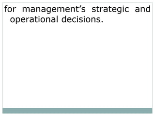for management’s strategic and
operational decisions.
 