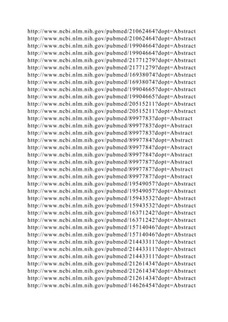 http://www.ncbi.nlm.nih.gov/pubmed/21062464?dopt=Abstract
http://www.ncbi.nlm.nih.gov/pubmed/21062464?dopt=Abstract
http://www.ncbi.nlm.nih.gov/pubmed/19904664?dopt=Abstract
http://www.ncbi.nlm.nih.gov/pubmed/19904664?dopt=Abstract
http://www.ncbi.nlm.nih.gov/pubmed/21771279?dopt=Abstract
http://www.ncbi.nlm.nih.gov/pubmed/21771279?dopt=Abstract
http://www.ncbi.nlm.nih.gov/pubmed/16938074?dopt=Abstract
http://www.ncbi.nlm.nih.gov/pubmed/16938074?dopt=Abstract
http://www.ncbi.nlm.nih.gov/pubmed/19904665?dopt=Abstract
http://www.ncbi.nlm.nih.gov/pubmed/19904665?dopt=Abstract
http://www.ncbi.nlm.nih.gov/pubmed/20515211?dopt=Abstract
http://www.ncbi.nlm.nih.gov/pubmed/20515211?dopt=Abstract
http://www.ncbi.nlm.nih.gov/pubmed/8997783?dopt=Abstract
http://www.ncbi.nlm.nih.gov/pubmed/8997783?dopt=Abstract
http://www.ncbi.nlm.nih.gov/pubmed/8997783?dopt=Abstract
http://www.ncbi.nlm.nih.gov/pubmed/8997784?dopt=Abstract
http://www.ncbi.nlm.nih.gov/pubmed/8997784?dopt=Abstract
http://www.ncbi.nlm.nih.gov/pubmed/8997784?dopt=Abstract
http://www.ncbi.nlm.nih.gov/pubmed/8997787?dopt=Abstract
http://www.ncbi.nlm.nih.gov/pubmed/8997787?dopt=Abstract
http://www.ncbi.nlm.nih.gov/pubmed/8997787?dopt=Abstract
http://www.ncbi.nlm.nih.gov/pubmed/19549057?dopt=Abstract
http://www.ncbi.nlm.nih.gov/pubmed/19549057?dopt=Abstract
http://www.ncbi.nlm.nih.gov/pubmed/15943532?dopt=Abstract
http://www.ncbi.nlm.nih.gov/pubmed/15943532?dopt=Abstract
http://www.ncbi.nlm.nih.gov/pubmed/16371242?dopt=Abstract
http://www.ncbi.nlm.nih.gov/pubmed/16371242?dopt=Abstract
http://www.ncbi.nlm.nih.gov/pubmed/15714046?dopt=Abstract
http://www.ncbi.nlm.nih.gov/pubmed/15714046?dopt=Abstract
http://www.ncbi.nlm.nih.gov/pubmed/21443311?dopt=Abstract
http://www.ncbi.nlm.nih.gov/pubmed/21443311?dopt=Abstract
http://www.ncbi.nlm.nih.gov/pubmed/21443311?dopt=Abstract
http://www.ncbi.nlm.nih.gov/pubmed/21261434?dopt=Abstract
http://www.ncbi.nlm.nih.gov/pubmed/21261434?dopt=Abstract
http://www.ncbi.nlm.nih.gov/pubmed/21261434?dopt=Abstract
http://www.ncbi.nlm.nih.gov/pubmed/14626454?dopt=Abstract
 