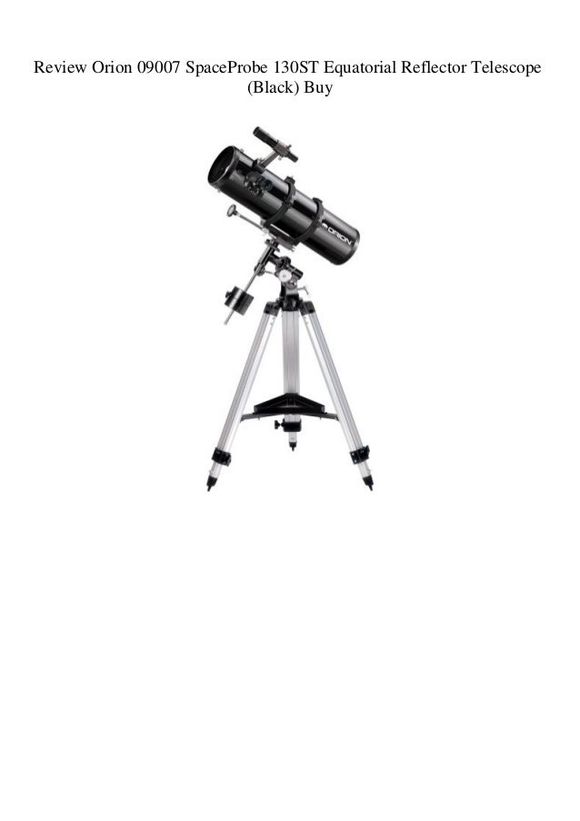 orion 09007 spaceprobe 130st equatorial reflector telescope