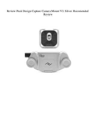 Review Peak Design Capture Camera Mount V3. Silver. Recomended
Review
 