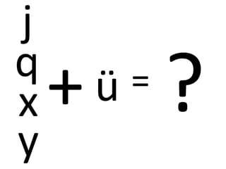 j 
qx 
y 
ü = 
 