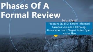 Program Studi S1 Sistem Informasi
Fakultas Sains dan Teknologi
Universitas Islam Negeri Sultan Syarif
Kasim Riau
1
 