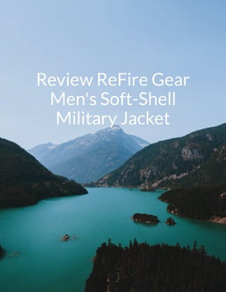 Review ReFire Gear
Men's Soft-Shell
Military Jacket
 