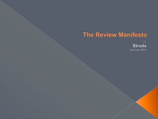 The Review Manifesto by Strada January 2011 