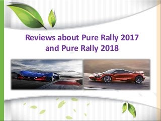 Reviews about Pure Rally 2017
and Pure Rally 2018
 
