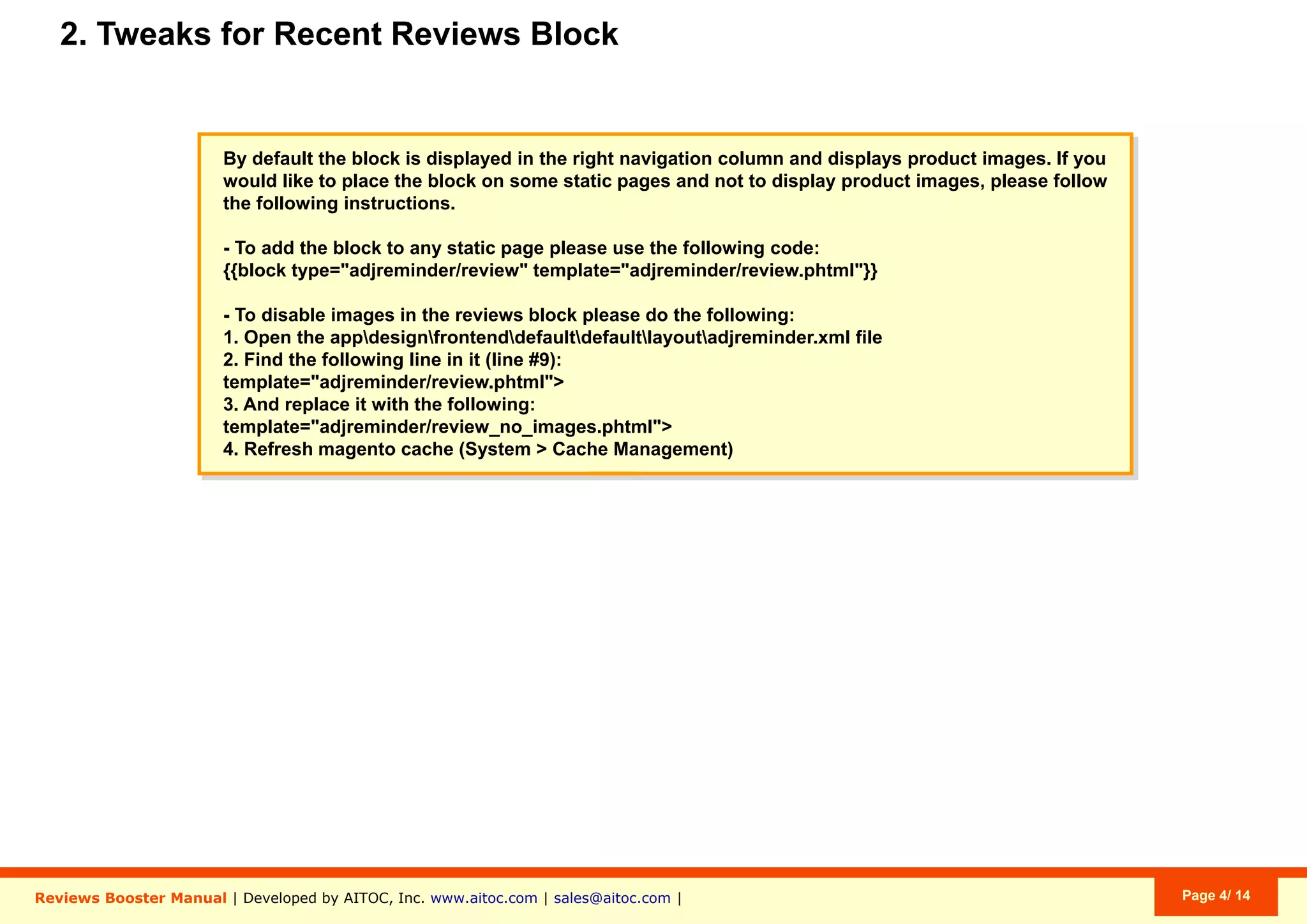 Aitoc2. The extension’s general settings
The extension consists of 2 major
functionality parts: Review Reminders and
Reviews Sidebar. You have got a separate
group of settings for each.
System > Conﬁguration > Catalog
 