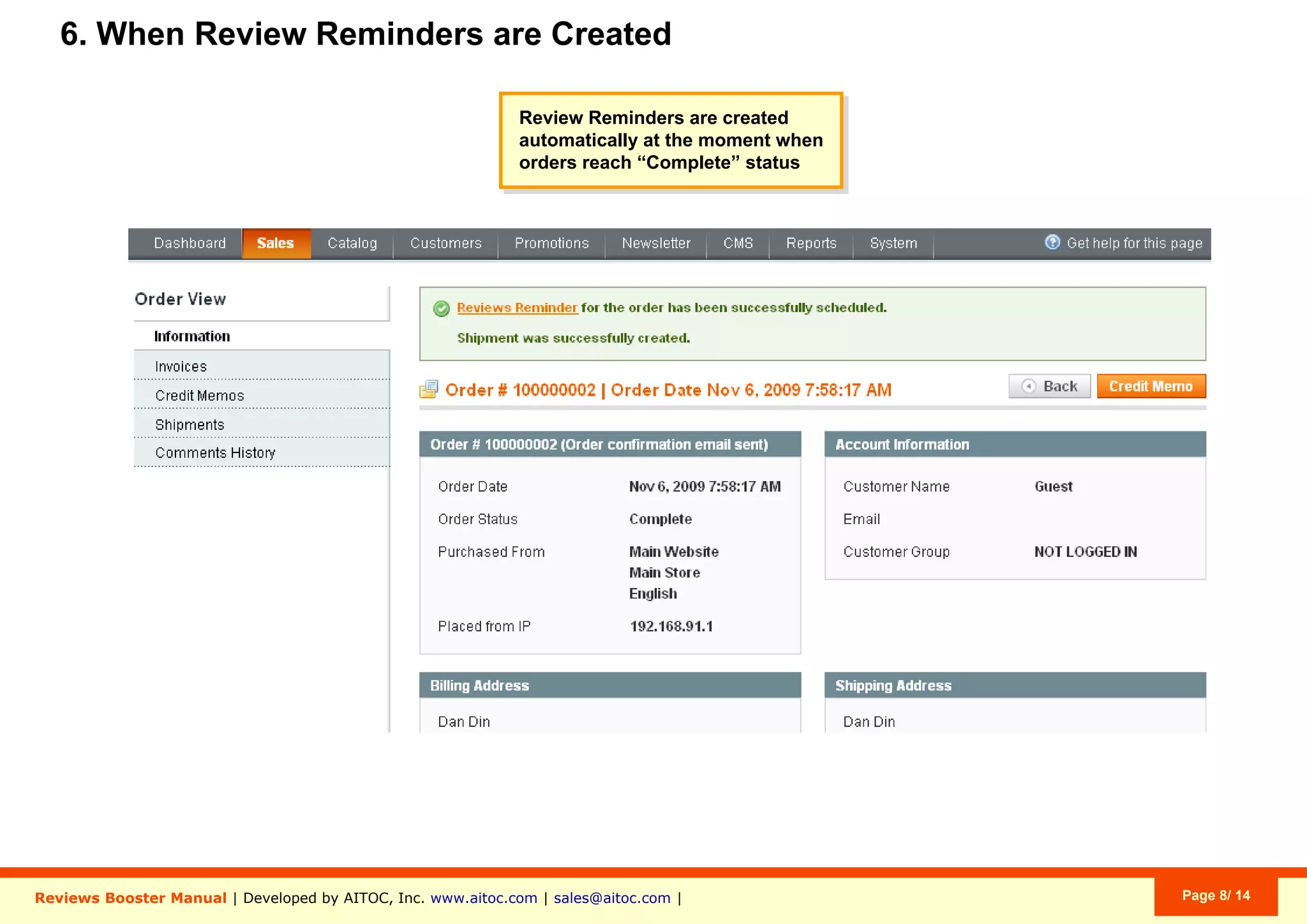 Aitoc6. Automatic creation of review reminders
A reminder is created automatically the
moment the Order reaches the right status
(which is Complete in this case).
 