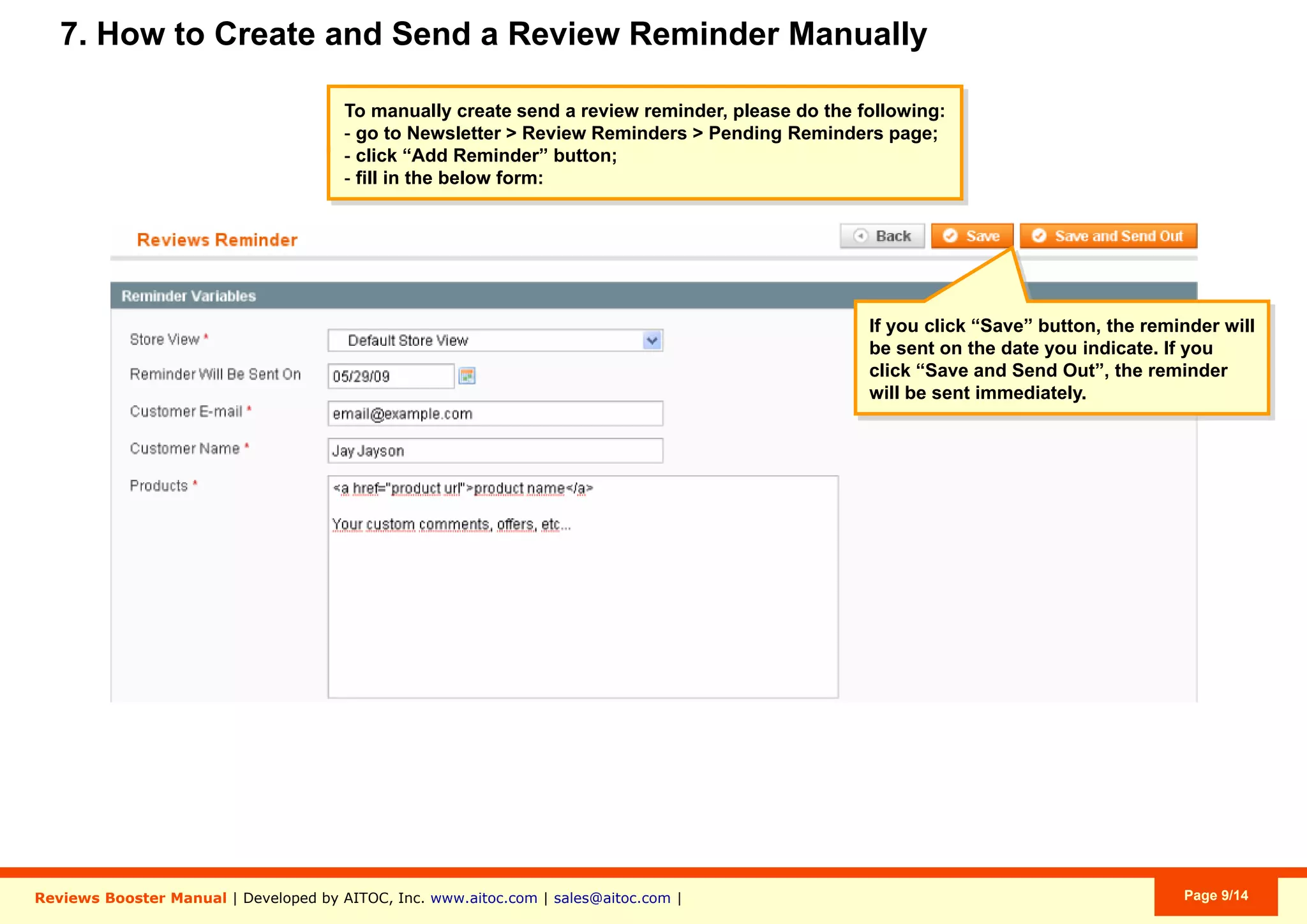 Aitoc7. Manual creation and sending of review reminders
Click “Save” to send the reminder on the
scheduled Date/Time. Click “Save and
Send Out” to dispatch it immediately.
This is the Reminder editing mode where
you can get by clicking View on an existing
reminder, or clicking Add (new) Reminder.
Newsletter > Review Reminders > Pending Reminders > Add / View Reminder
 