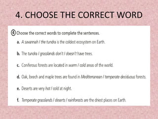 4. CHOOSE THE CORRECT WORD
 