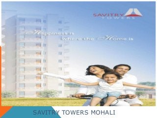 SAVITRY TOWERS MOHALI

 