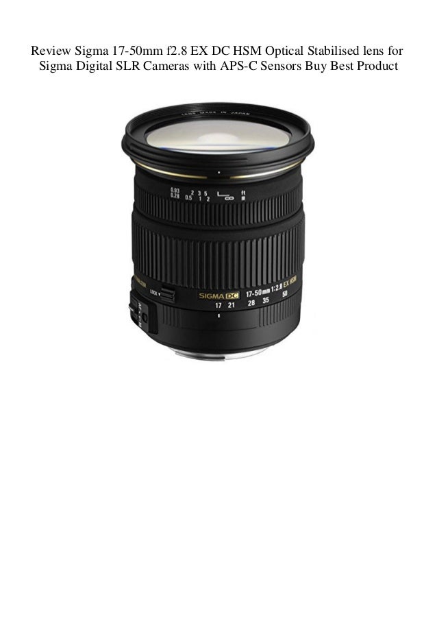 Sigma 17-50mm f2.8 EX DC HSM Optical Stabilised lens for Sigma Digital SLR Cameras with APS-C Sensors