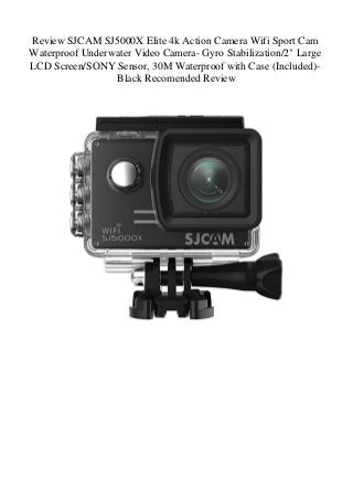 Review SJCAM SJ5000X Elite 4k Action Camera Wifi Sport Cam
Waterproof Underwater Video Camera- Gyro Stabilization/2" Large
LCD Screen/SONY Sensor, 30M Waterproof with Case (Included)-
Black Recomended Review
 