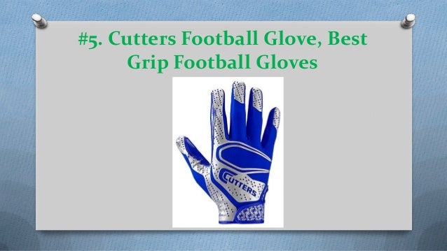 best grip football gloves