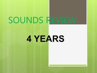 SOUNDS REVIEW
4 YEARS
 