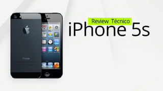 Review tecnico iPhone 5s - Note Games Rio