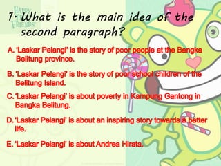 1. What is the main idea of the
second paragraph?
 