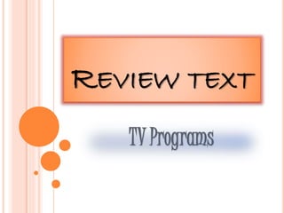 TV Programs
REVIEW TEXT
 