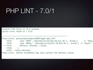 Checked 2795 files in 16.4 seconds
Syntax error found in 1 file
------------------------------------------------------------
Parse error: protected/vendors/MPDF/mpdf.php:1417
1415| case 'DEMY': {$format=array(382.68,612.28 ); break;} // 'Demy'
1416| case 'ROYAL': {$format=array(433.70,663.30 ); break;} // 'Royal' f
> 1417| default: $format = false;
1418| }
1419| return $format;
Fatal error: Switch statements may only contain one default clause
PHP LINT - 7.0/1
 