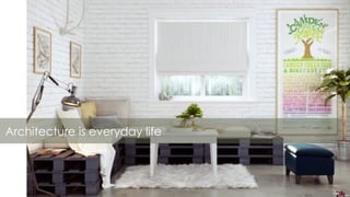 Architecture is everyday life
 