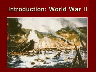 Introduction: World War II

 